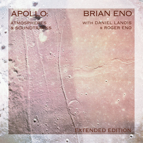 Brian Eno|Apollo: Atmospheres And Soundtracks (Extended Edition)