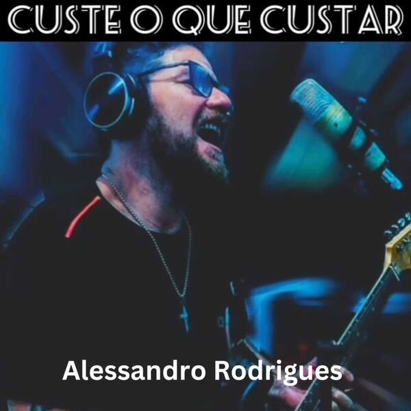 Custe o Que Custar, Alessandro Rodrigues Qobuz