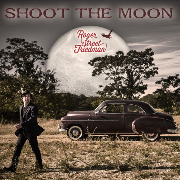 Roger Street Friedman - Shoot the Moon Roger Street Friedman - Shoot the Moon
