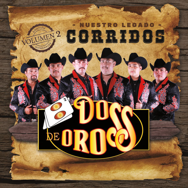 Dos de Oros - Corridos, Vol. 2: Nuestro Legado Dos de Oros - Corridos, Vol. 2: Nuestro Legado