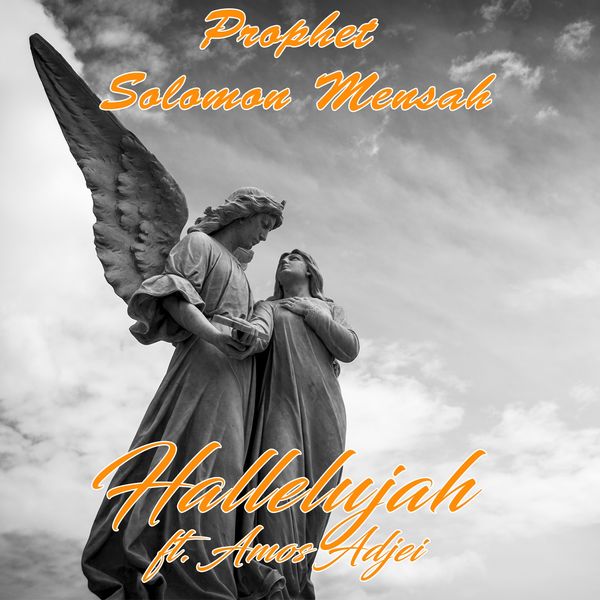Prophet Solomon Mensah - Hallelujah (feat. Amos Adjei) Prophet Solomon Mensah - Hallelujah (feat. Amos Adjei)