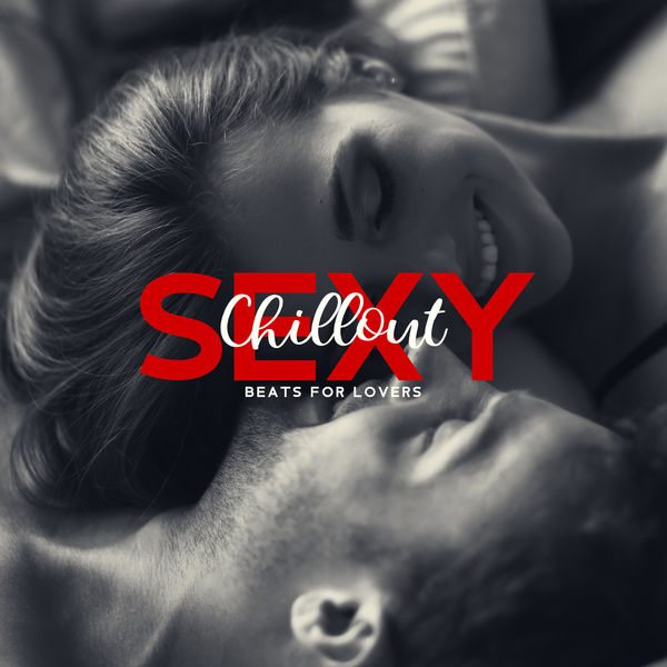 Tantric Sexuality Masters - Sexy Chillout Beats for Lovers 2020 Tantric Sexuality Masters - Sexy Chillout Beats for Lovers 2020