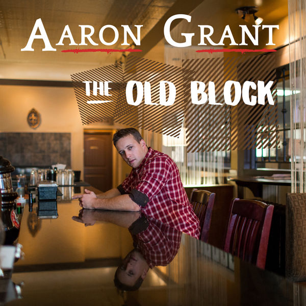 Grant Aaron - The Old Block Grant Aaron - The Old Block