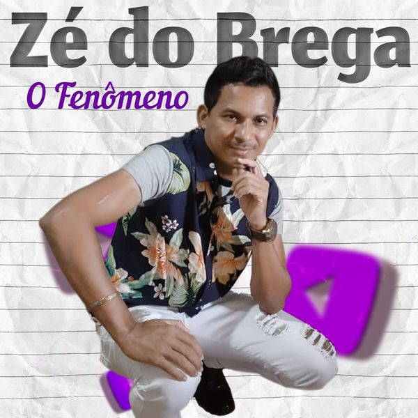 Zé Do Brega - O Fenômeno Zé Do Brega - O Fenômeno