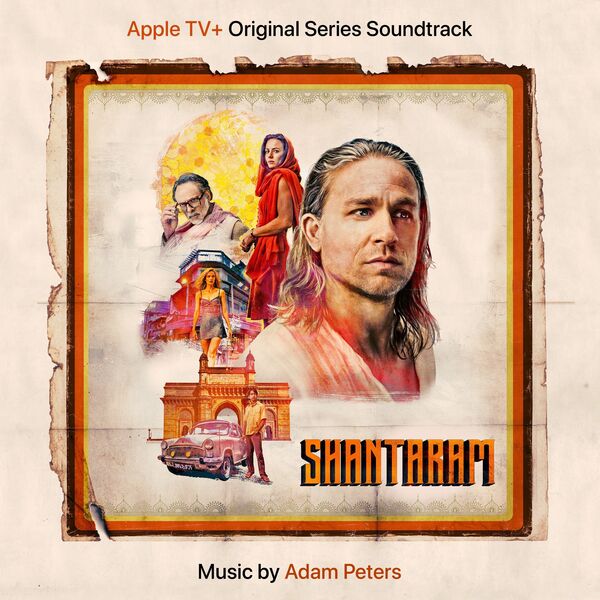 Adam Peters|Shantaram (Apple TV+ Original Series Soundtrack) Adam Peters|Shantaram (Apple TV+ Original Series Soundtrack)