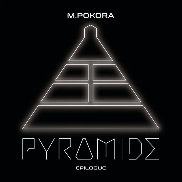 M. Pokora|PYRAMIDE, EPILOGUE M. Pokora|PYRAMIDE, EPILOGUE