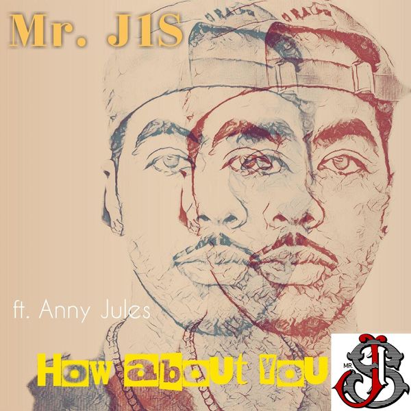 Mr. J1S|How About You (feat. Anny Jules) Mr. J1S|How About You (feat. Anny Jules)