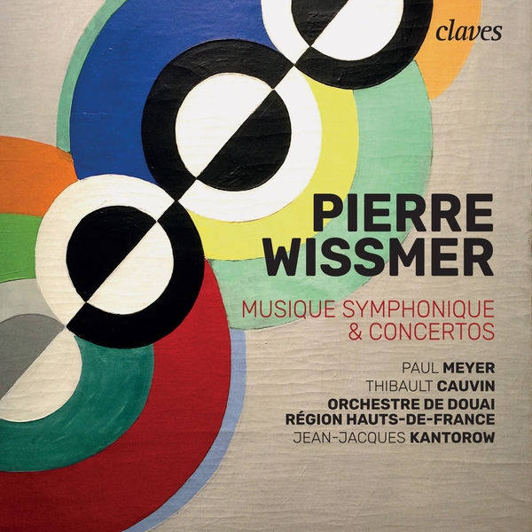 Paul Meyer|Pierre Wissmer: Musique Symphonique & Concertos Paul Meyer|Pierre Wissmer: Musique Symphonique & Concertos