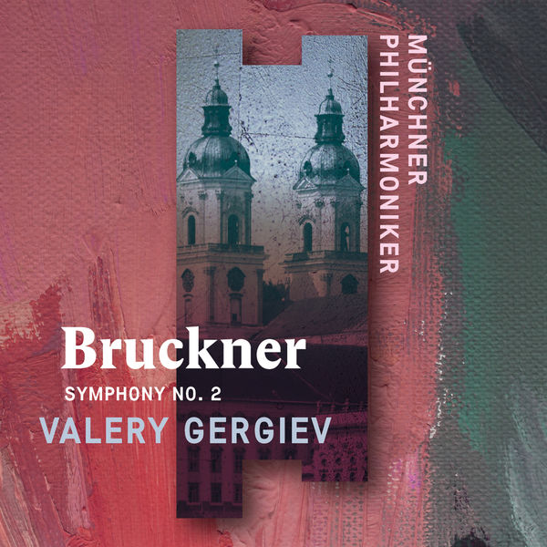 Münchner Philharmoniker - Bruckner: Symphony No. 2 (Live) Münchner Philharmoniker - Bruckner: Symphony No. 2 (Live)