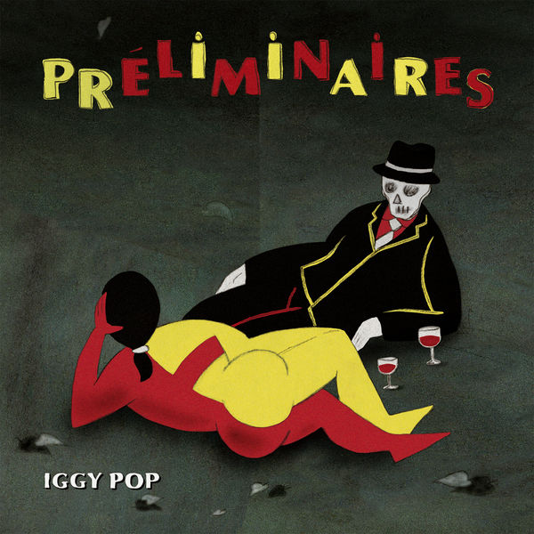 Iggy Pop - Preliminaires Iggy Pop - Preliminaires