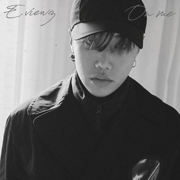 E.viewz - On Me (Prod. Kang Yujeong) E.viewz - On Me (Prod. Kang Yujeong)