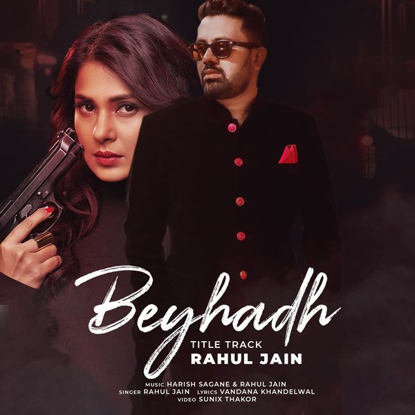 Rahul Jain|Beyhadh (Title Track) Rahul Jain|Beyhadh (Title Track)
