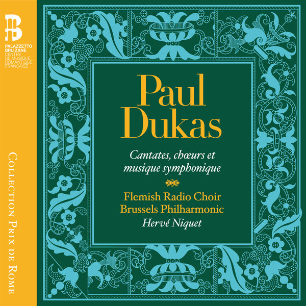 Hervé Niquet|Dukas: Cantates, chœurs et musique symphonique Hervé Niquet|Dukas: Cantates, chœurs et musique symphonique
