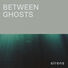 Between Ghosts sirens