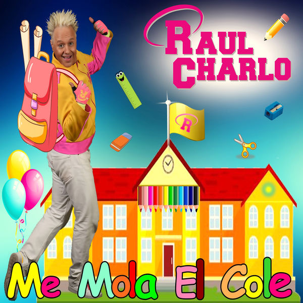 Raul Charlo - Me Mola el Cole Raul Charlo - Me Mola el Cole