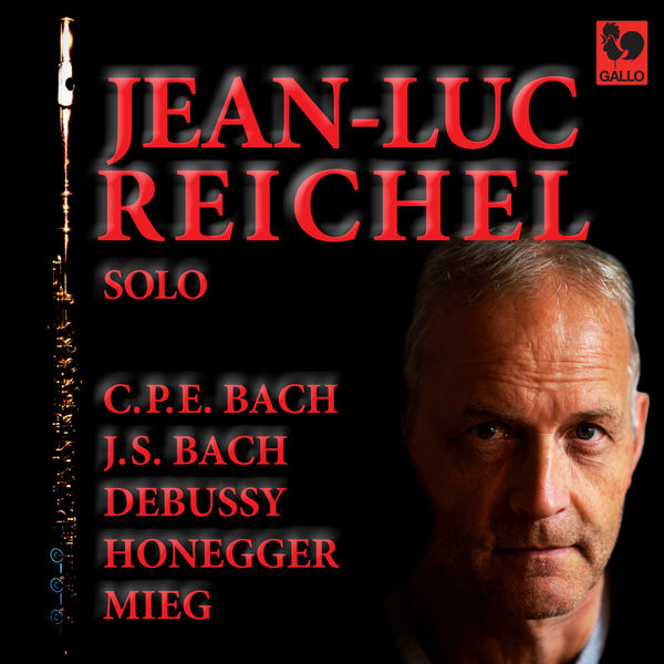 Jean-Luc Reichel|Bach - Debussy - Honegger - Mieg: Works for Solo Flute Jean-Luc Reichel|Bach - Debussy - Honegger - Mieg: Works for Solo Flute