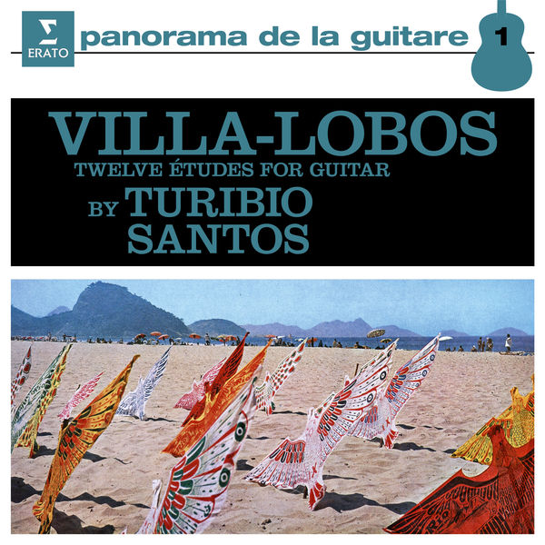 Turibio Santos - Villa-Lobos: 12 Études for Guitar, W235 Turibio Santos - Villa-Lobos: 12 Études for Guitar, W235