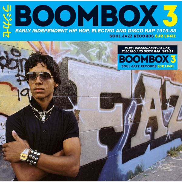 Various Interprets - Soul Jazz Records Presents BOOMBOX 3: Early Independent Hip Hop, Electro And Disco Rap 1979-83 Various Interprets - Soul Jazz Records Presents BOOMBOX 3: Early Independent Hip Hop, Electro And Disco Rap 1979-83