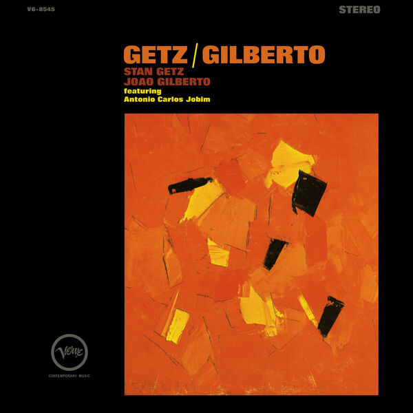 Getz/Gilberto, スタン・ゲッツ - Qobuz