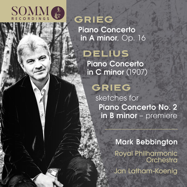 Mark Bebbington|Grieg & Delius: Piano Concertos Mark Bebbington|Grieg & Delius: Piano Concertos