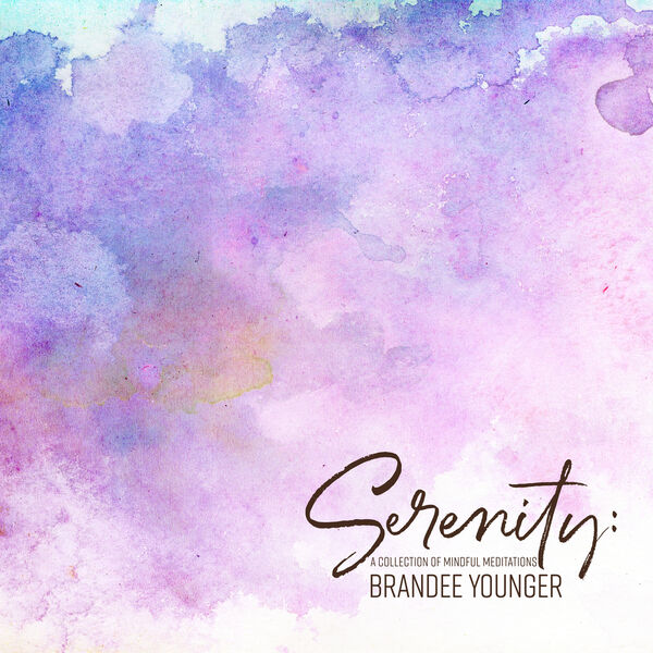 Brandee Younger|Serenity: A Collection Of Mindful Meditations Brandee Younger|Serenity: A Collection Of Mindful Meditations