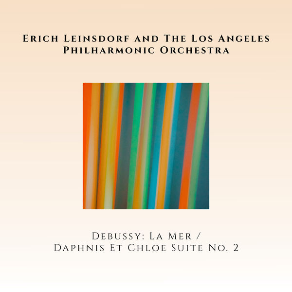 Los Angeles Philharmonic Orchestra - Claude Debussy: La Mer / Maurice Ravel: Daphnis & Chloé (Suite No. 2) Los Angeles Philharmonic Orchestra - Claude Debussy: La Mer / Maurice Ravel: Daphnis & Chloé (Suite No. 2)