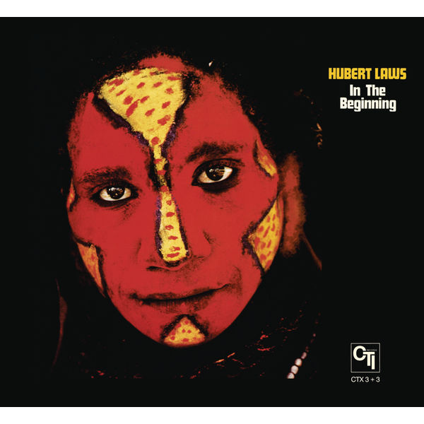 Hubert Laws|In The Beginning (CTI Records 40th Anniversary Edition) Hubert Laws|In The Beginning (CTI Records 40th Anniversary Edition)