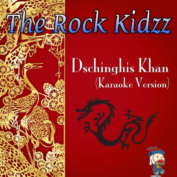 The Rock Kidzz - Dschinghis Khan (Karaoke Version) The Rock Kidzz - Dschinghis Khan (Karaoke Version)