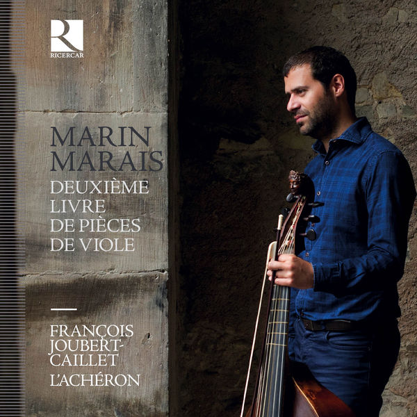 François Joubert-Caillet|Marais: Deuxième Livre de Pièces de Viole François Joubert-Caillet|Marais: Deuxième Livre de Pièces de Viole