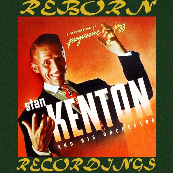 Stan Kenton|A Presentation of Progressive Jazz (HD Remastered)