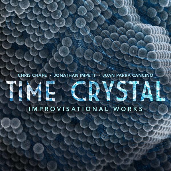 Chris Chafe|Time Crystal: Improvisational Works Chris Chafe|Time Crystal: Improvisational Works