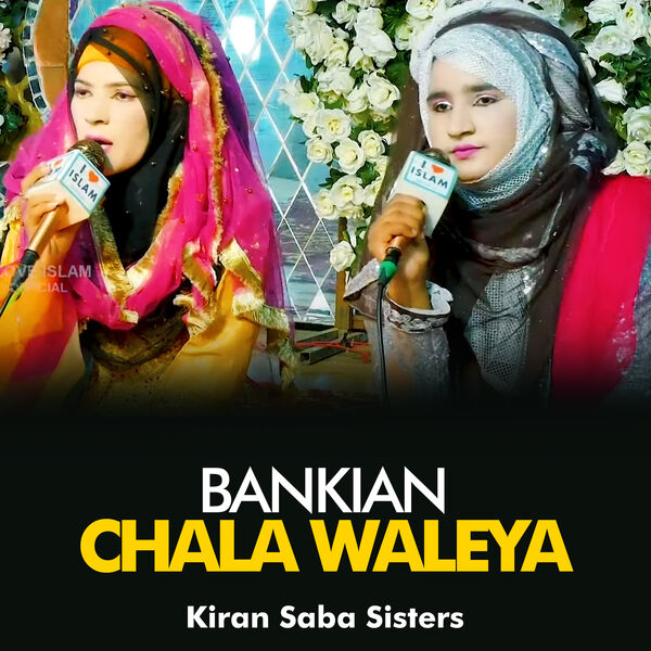 Bankian Chala Waleya, Kiran Saba Sisters - Qobuz