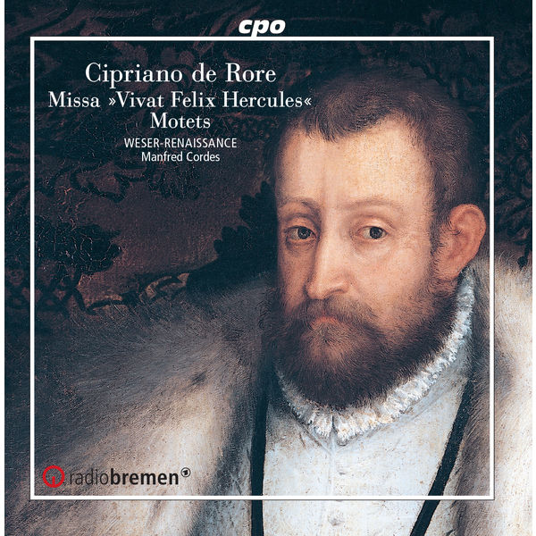 Bremen Weser-Renaissance - Rore : Missa Vivat Felix Hercules & Motets Bremen Weser-Renaissance - Rore : Missa Vivat Felix Hercules & Motets