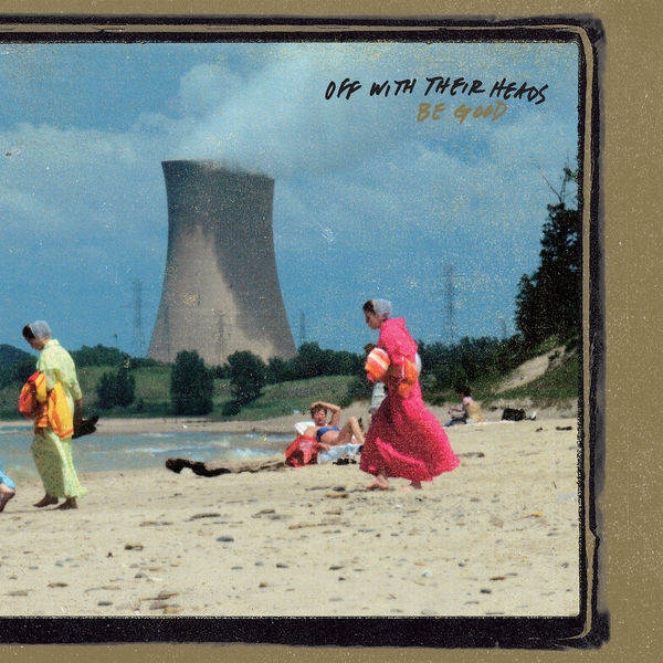 Off With Their Heads - Be Good Off With Their Heads - Be Good