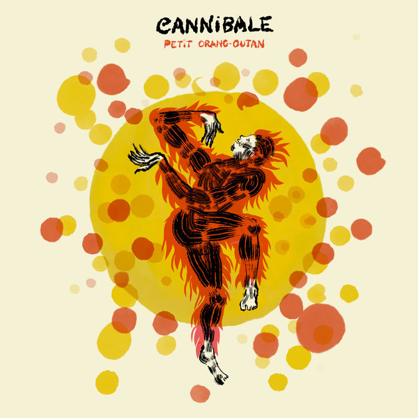 CANNIBALE|Petit orang-outan CANNIBALE|Petit orang-outan