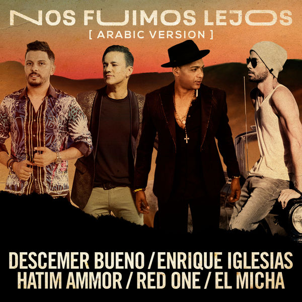 Descemer Bueno - Nos Fuimos Lejos (Arabic Version) Descemer Bueno - Nos Fuimos Lejos (Arabic Version)