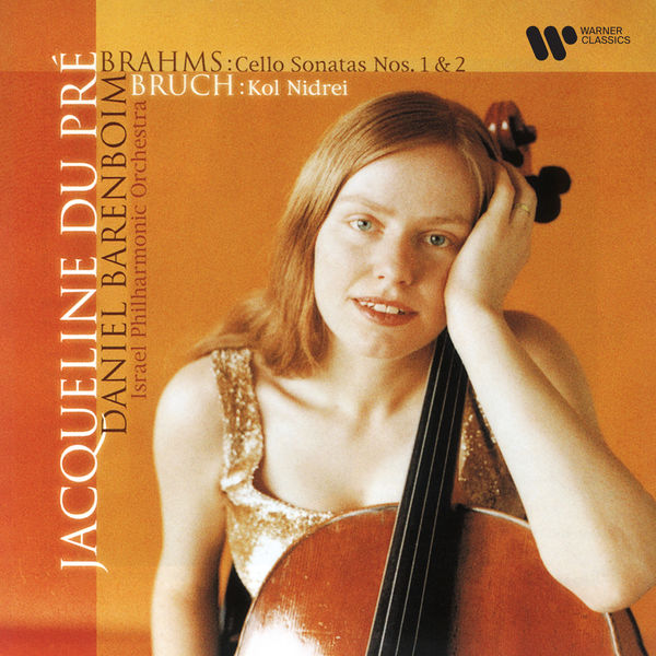 Jacqueline du Pré|Brahms: Cello Sonatas Nos. 1 & 2 - Bruch: Kol Nidrei Jacqueline du Pré|Brahms: Cello Sonatas Nos. 1 & 2 - Bruch: Kol Nidrei