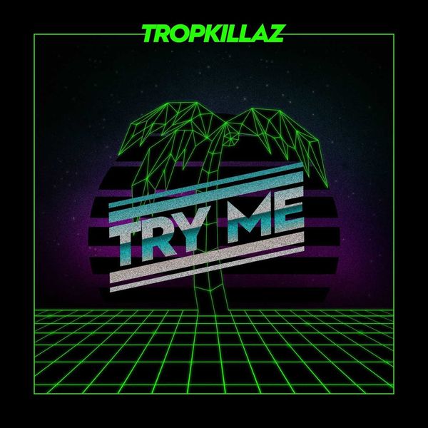 Tropkillaz|Try Me Tropkillaz|Try Me