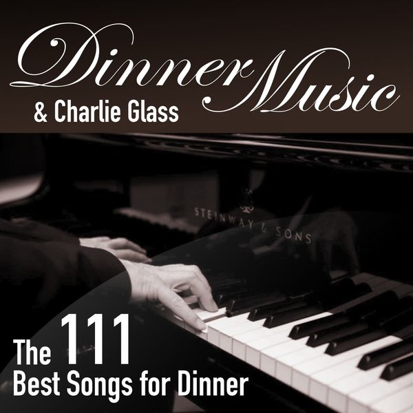 Dinner Music|The 111 Best Songs for Dinner