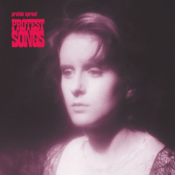 Prefab Sprout|Protest Songs Prefab Sprout|Protest Songs