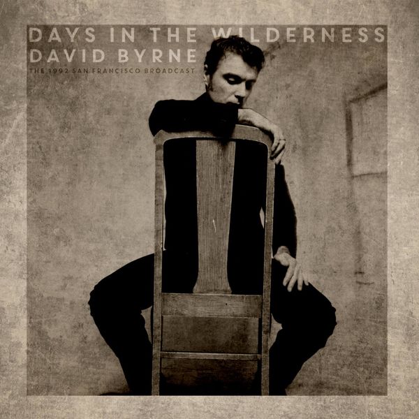 David Byrne|Days In The Wilderness (Live 1992) (Live) David Byrne|Days In The Wilderness (Live 1992) (Live)