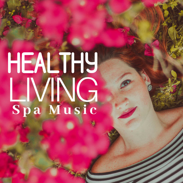 Album Healthy Living Spa Music, Relaxing Music for your Wellbeing