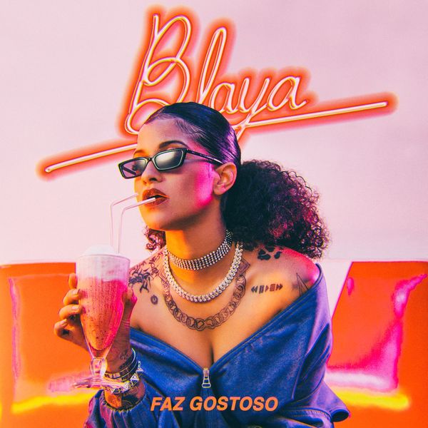 Blaya - Faz Gostoso Blaya - Faz Gostoso
