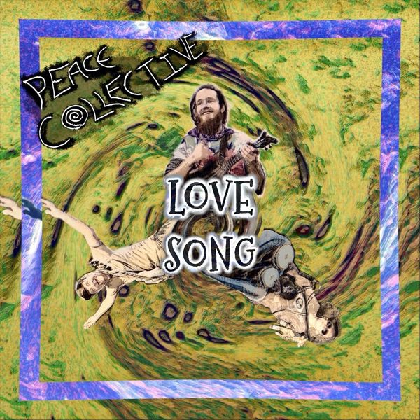 Collective Peace|Love Song Collective Peace|Love Song