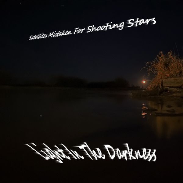 Satellites Mistaken For Shooting Stars|Light In The Darkness Satellites Mistaken For Shooting Stars|Light In The Darkness