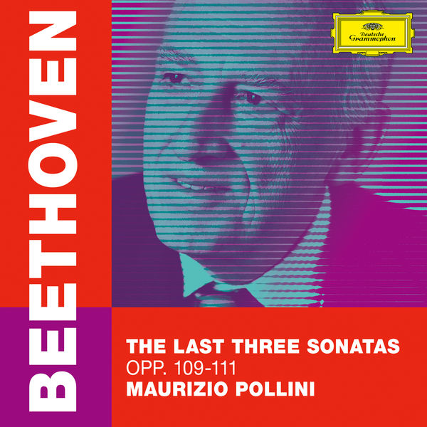 Maurizio Pollini - Beethoven: The Last Three Sonatas, Opp. 109-111 Maurizio Pollini - Beethoven: The Last Three Sonatas, Opp. 109-111