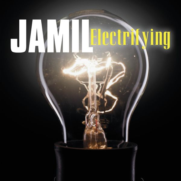 Jamil - Electrifying Jamil - Electrifying