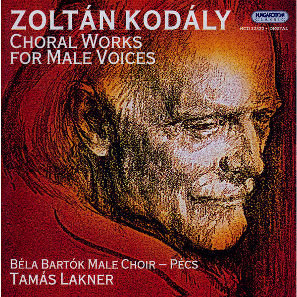 Pecs Bela Bartok Male Choir|Kodaly: Choral Works for Male Voices