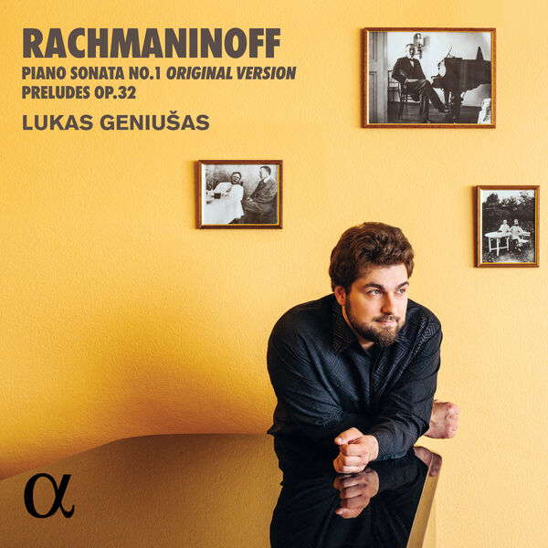 Lukas Geniušas|Rachmaninoff: Piano Sonata No. 1 (Original Version) & Preludes Op. 32 Lukas Geniušas|Rachmaninoff: Piano Sonata No. 1 (Original Version) & Preludes Op. 32
