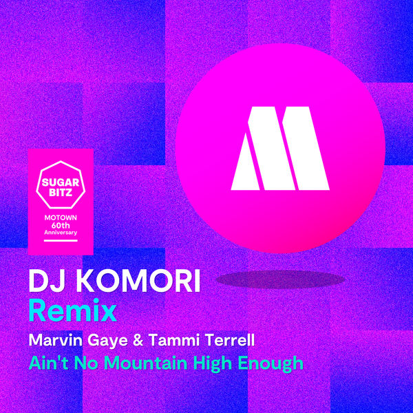 Marvin Gaye|Ain't No Mountain High Enough (DJ Komori Remix)